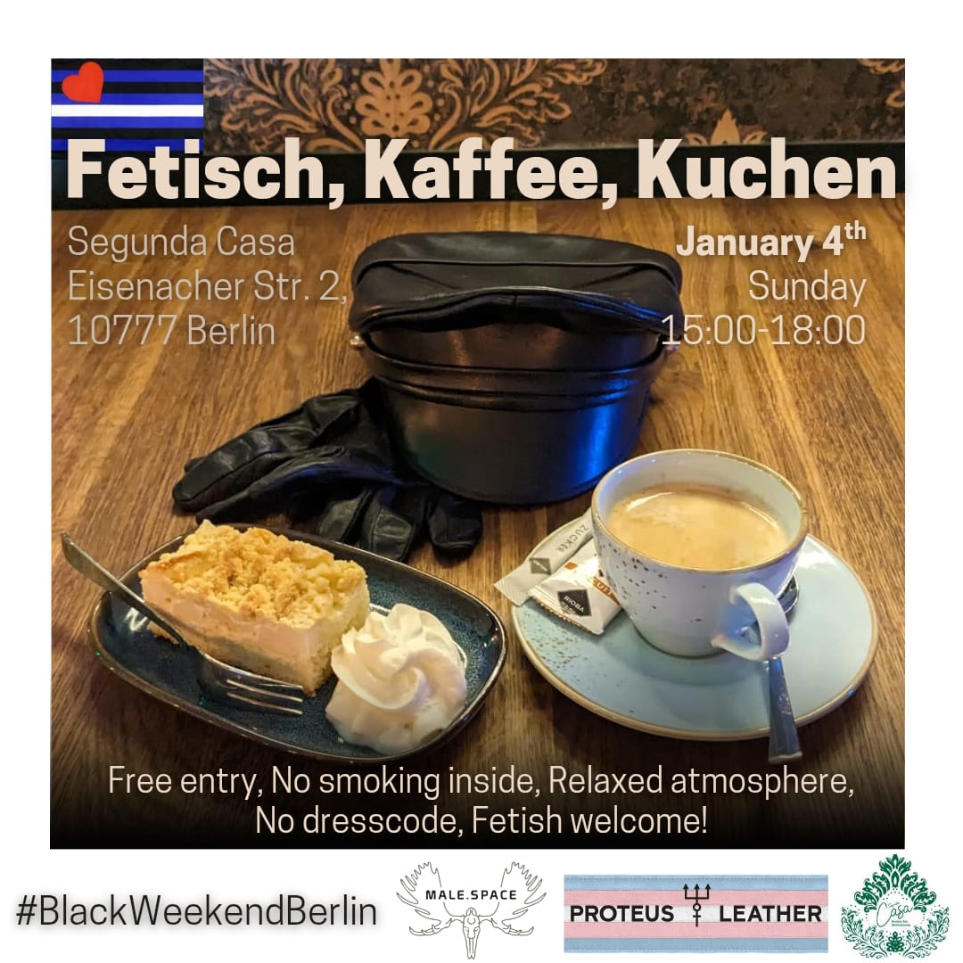 Join us for Fetish Coffee & Cake Social 🍰☕organized by Andreas, Mr. Leather Berlin 2024 🏳️‍🌈 and Proteus Leather Club